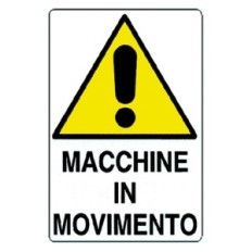 CARTELLO ATTENZIONE MACCHINE IN MOVIMENTO cm 35 x 50